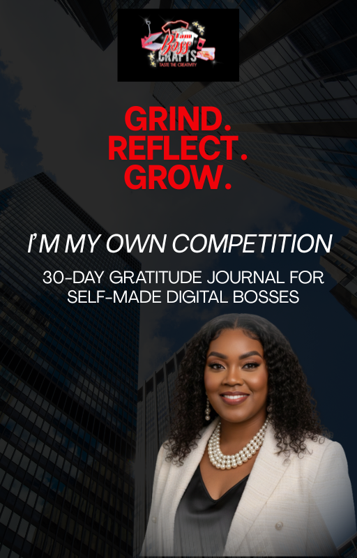 I’m my own competition -30-DAY GRATITUDE JOURNAL FOR SELF-MADE DIGITAL BOSSES